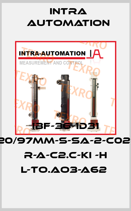 IBF-36-1D31 20/97mm-S-SA-2-C02- R-A-C2.C-KI -H L-TO.AO3-A62  Intra Automation