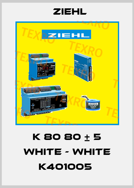 K 80 80 ± 5 WHITE - WHITE K401005  Ziehl