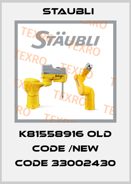 K81558916 old code /new code 33002430 Staubli