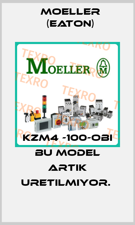 KZM4 -100-OBI BU MODEL ARTIK URETILMIYOR.  Moeller (Eaton)