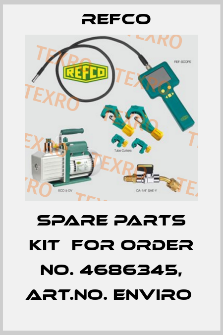 Spare Parts Kit  For Order No. 4686345, Art.No. ENVIRO  Refco