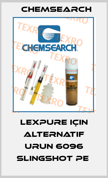 LEXPURE IÇIN ALTERNATIF URUN 6096 SLINGSHOT PE  Chemsearch