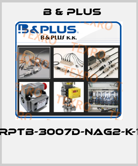 RPTB-3007D-NAG2-K-1  B & PLUS