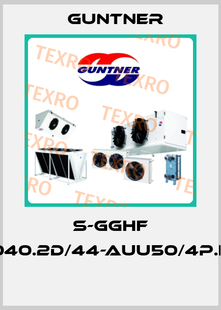 S-GGHF 040.2D/44-AUU50/4P.E  Guntner