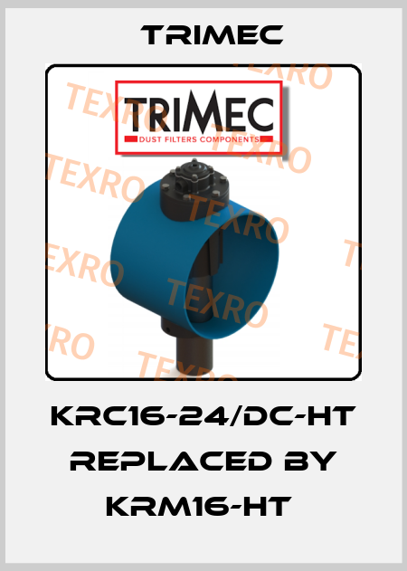 KRC16-24/DC-HT replaced by krm16-ht  Trimec