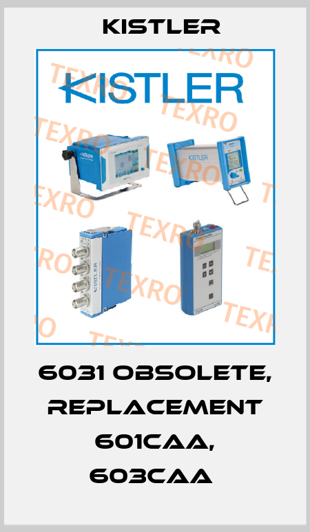 6031 obsolete, replacement 601CAA, 603CAA  Kistler