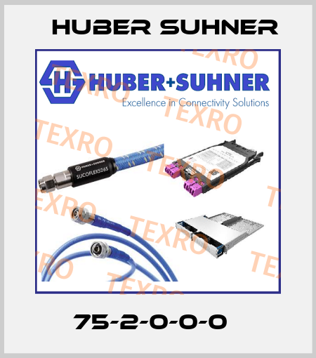 75-2-0-0-0   Huber Suhner