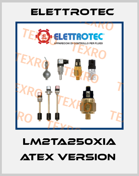 LM2TA250XIA ATEX VERSION  Elettrotec