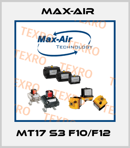 MT17 S3 F10/F12  Max-Air
