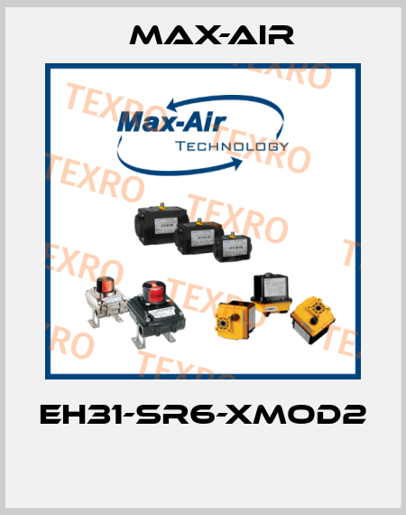 EH31-SR6-XMOD2  Max-Air