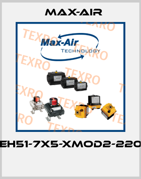 EH51-7X5-XMOD2-220  Max-Air