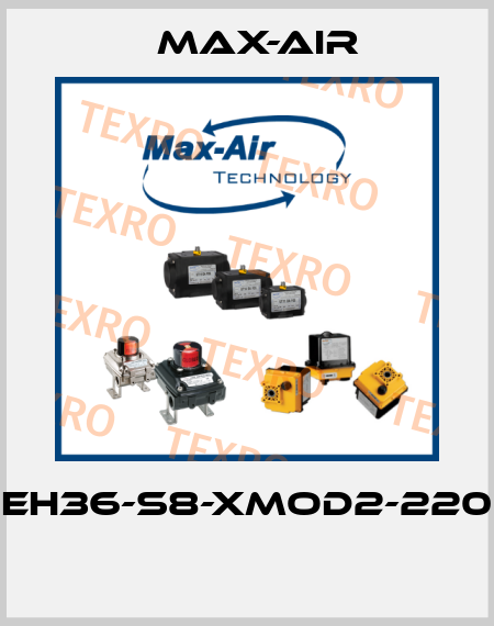 EH36-S8-XMOD2-220  Max-Air