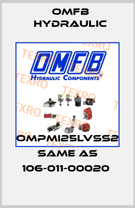 OMPMI25LVSS2 same as 106-011-00020  OMFB Hydraulic