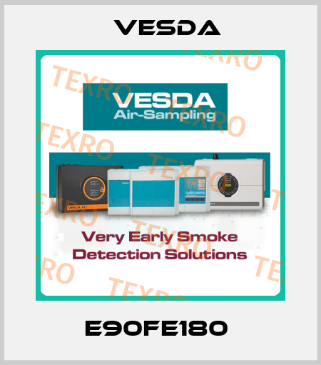 E90FE180  Vesda