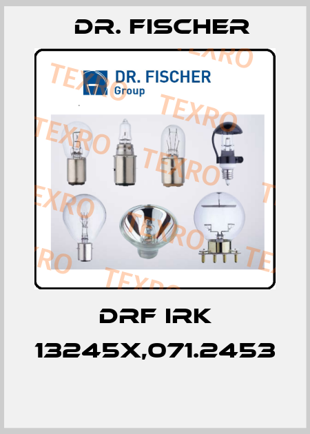 DRF IRK 13245x,071.2453  Dr. Fischer