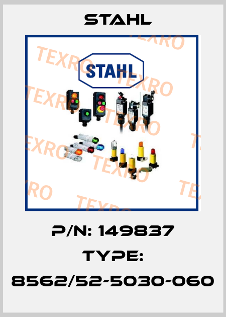 P/N: 149837 Type: 8562/52-5030-060 Stahl