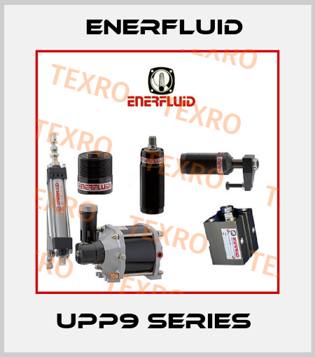 UPP9 Series  Enerfluid