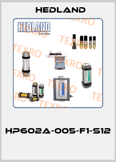  HP602A-005-F1-S12  Hedland