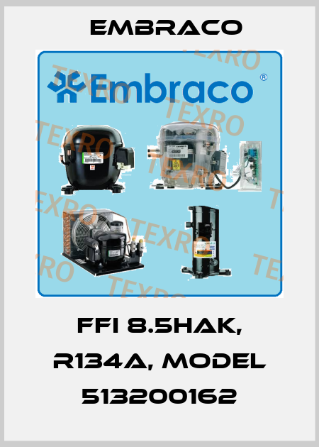 FFI 8.5HAK, R134a, Model 513200162 Embraco