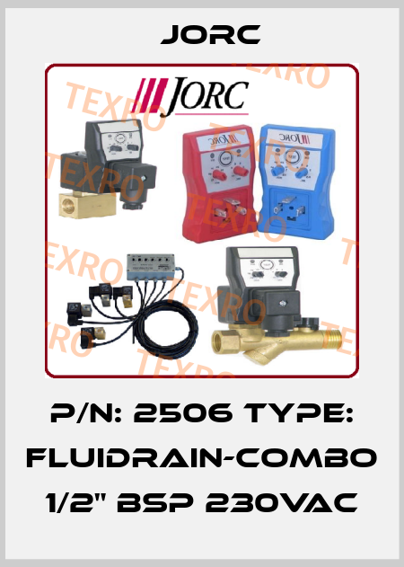 P/N: 2506 Type: FLUIDRAIN-COMBO 1/2" BSP 230VAC JORC