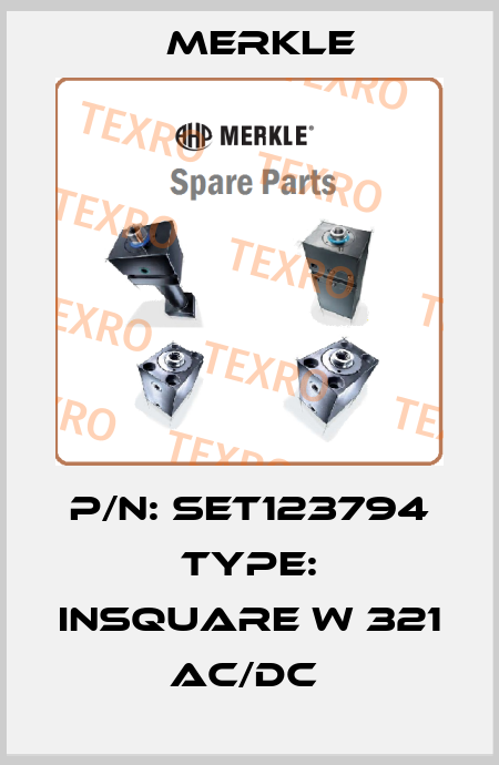 P/N: SET123794 Type: Insquare W 321 AC/DC  Merkle