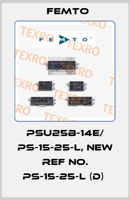 PSU25B-14E/ PS-15-25-L, new ref no. PS-15-25-L (D)  Femto