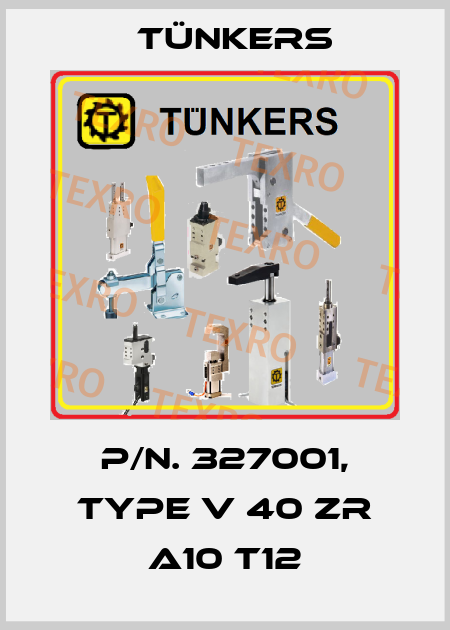 P/n. 327001, Type V 40 ZR A10 T12 Tünkers