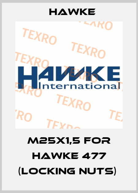 M25X1,5 FOR HAWKE 477 (LOCKING NUTS)  Hawke