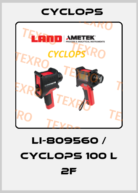LI-809560 / Cyclops 100 L 2F Cyclops