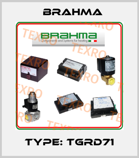 TYPE: TGRD71 Brahma