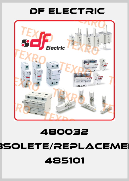 480032 obsolete/replacement 485101 DF Electric