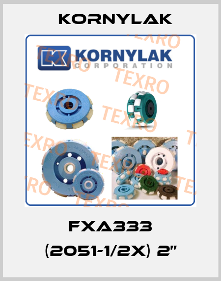 FXA333 (2051-1/2X) 2” Kornylak