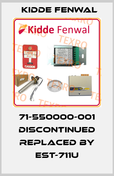71-550000-001 discontinued replaced by EST-711U Kidde Fenwal