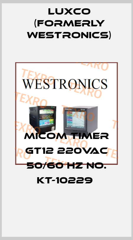 MICOM TIMER GT12 220VAC 50/60 HZ NO. KT-10229  Luxco (formerly Westronics)