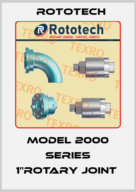 MODEL 2000 SERIES 1"ROTARY JOINT  Rototech