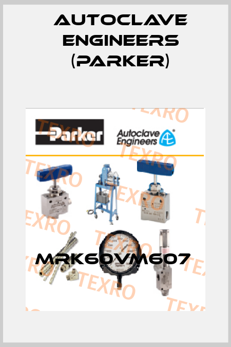 MRK60VM607  Autoclave Engineers (Parker)