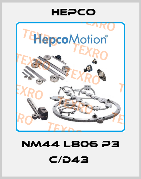 NM44 L806 P3 C/D43  Hepco