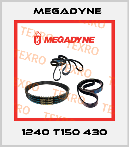 1240 T150 430 Megadyne