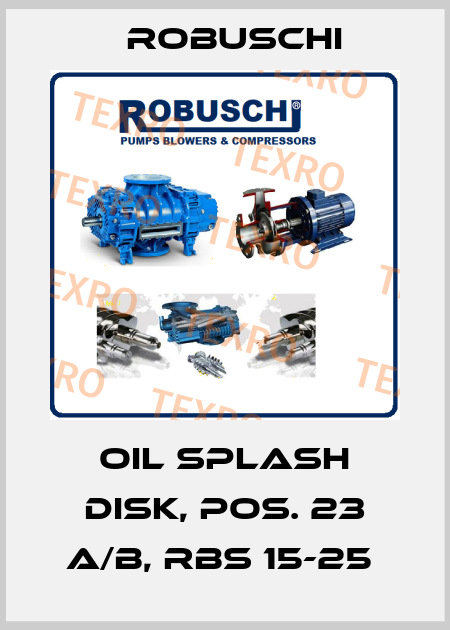 OIL SPLASH DISK, POS. 23 A/B, RBS 15-25  Robuschi