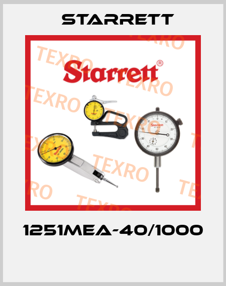1251MEA-40/1000  Starrett