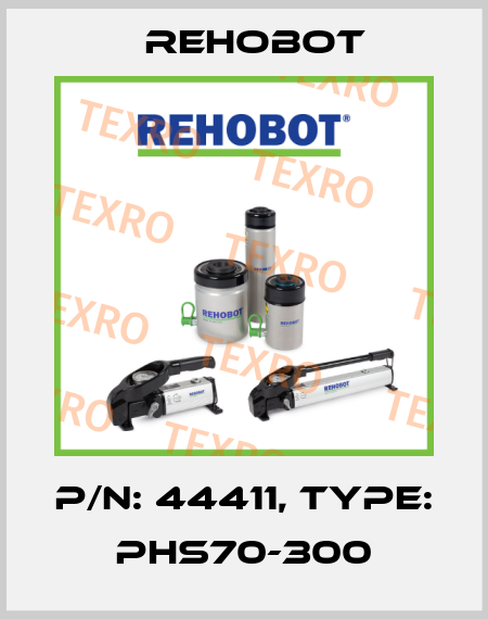 p/n: 44411, Type: PHS70-300 Rehobot
