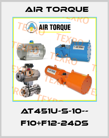 AT451U-S-10-- F10+F12-24DS Air Torque