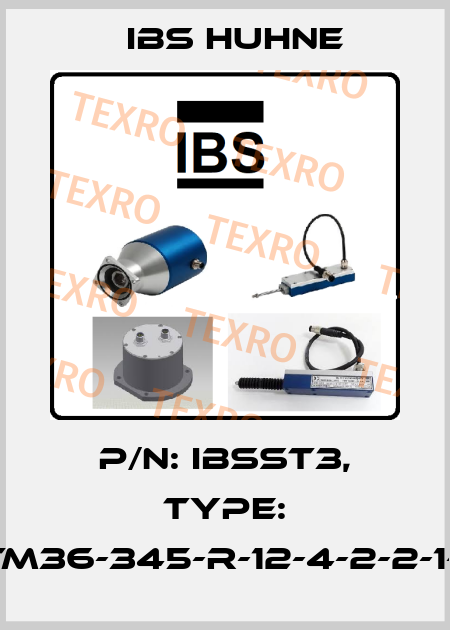 P/N: IBSST3, Type: STM36-345-R-12-4-2-2-1-1-1 IBS HUHNE