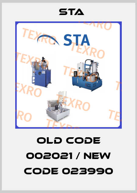 old code 002021 / new code 023990 STA
