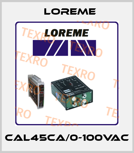 CAL45CA/0-100VAC Loreme