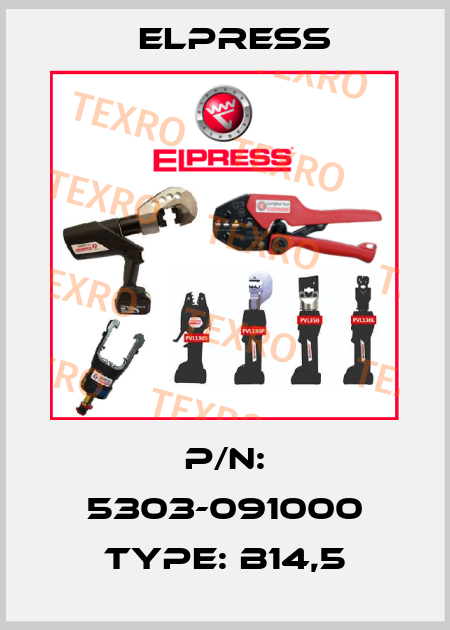 P/N: 5303-091000 Type: B14,5 Elpress