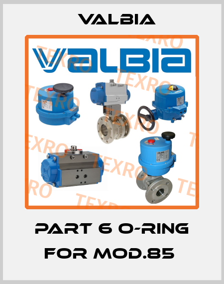 PART 6 O-RING FOR MOD.85  Valbia