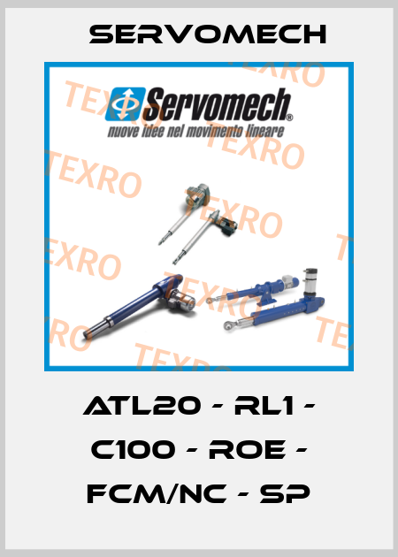 ATL20 - RL1 - C100 - ROE - FCM/NC - SP Servomech