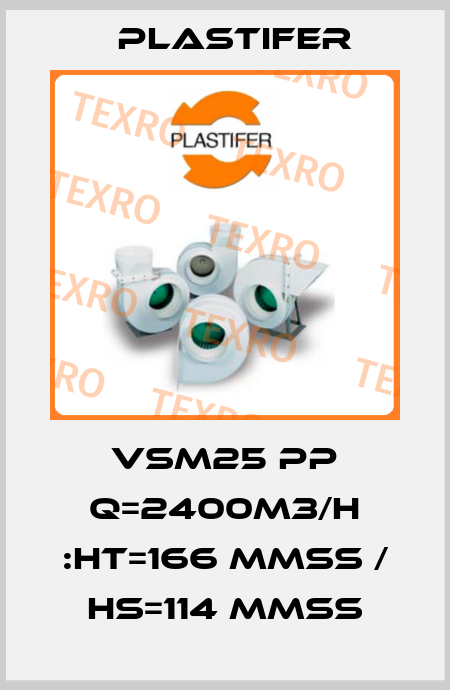 VSM25 PP Q=2400m3/h :Ht=166 mmSS / Hs=114 mmSS Plastifer