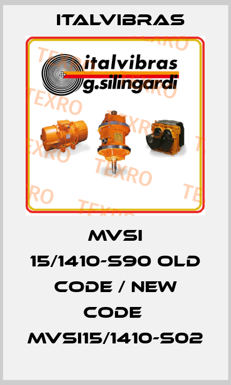 MVSI 15/1410-S90 old code / new code  MVSI15/1410-S02 Italvibras